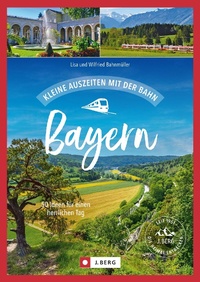 Bild: Kleine Auszeiten mit der Bahn Bayern - J. Berg