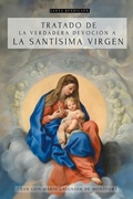 Cover: TRATADO DE LA VERDADERA DEVOCI&Oacute;N A LA SANT&Iacute;SIMA VIRGEN MAR&Iacute;A - EDICI&Oacute;N ILUSTRADA CON PINTURAS DE LA VIRGEN - santabendicion.com