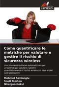 Cover: Come quantificare le metriche per valutare e gestire il rischio di sicurezza wireless - Edizioni Sapienza