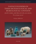 Cover: Faience Figurines in their Archaeological and Museological Contexts (Egypt, Nubia, and the Levant, 2100-1550 BC) - Peeters Publishers