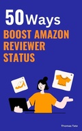 Cover: **50 Ways to Boost Your Amazon Reviewer Status - Thomas Tate