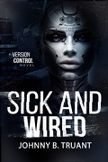 Cover: Sick and Wired - Johnny B. Truant
