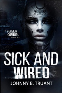 Enlarge image Cover: Sick and Wired - Johnny B. Truant