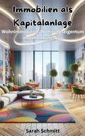 Cover: Immobilien als Kapitalanlage, Wohnimmobilien,  Wohnungseigentum und Wohnungsbau - Luna-Publishing