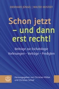 Cover: Schon jetzt - und dann erst recht! - Evangelische Verlagsanstalt