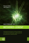 Cover: Was f&ouml;rdert ein besseres Leben? - Evangelische Verlagsanstalt