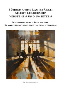 Abbildung von: Führen ohne Lautstärke: Silent Leadership verstehen und umsetzen - tredition
