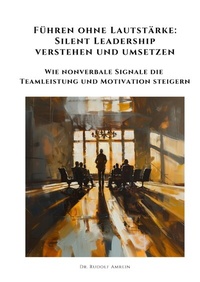 Abbildung von: Führen ohne Lautstärke: Silent Leadership verstehen und umsetzen - tredition