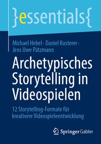 Abbildung von: Archetypisches Storytelling in Videospielen - Springer Gabler