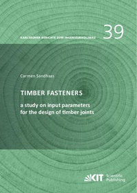 Enlarge image Cover: Timber fasteners: a study on input parameters for the design of timber joints - KIT Scientific Publishing