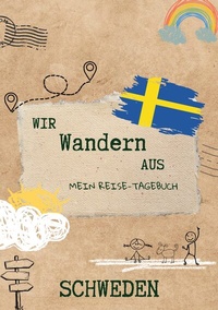 Abbildung von: Wir wandern aus! Mein Reisetagebuch Schweden - BoD - Books on Demand