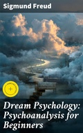 Cover: Dream Psychology: Psychoanalysis for Beginners - Good Press