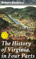Cover: The History of Virginia, in Four Parts - Good Press
