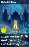 Cover: Light on the Path and Through the Gates of Gold - Good Press