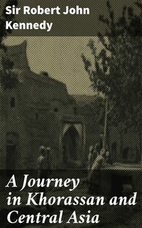 Abbildung von: A Journey in Khorassan and Central Asia - Good Press