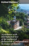 Cover: Accordance with international law of the unilateral declaration of independence in respect of Kosovo - Good Press
