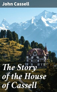 Abbildung von: The Story of the House of Cassell - Good Press