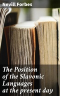 Cover: The Position of the Slavonic Languages at the present day - Good Press