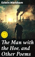 Cover: The Man with the Hoe, and Other Poems - Good Press