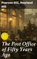 Cover: The Post Office of Fifty Years Ago - Good Press