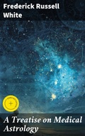 Cover: A Treatise on Medical Astrology - Good Press