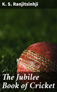 Abbildung von: The Jubilee Book of Cricket - Good Press