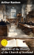 Cover: Sketches of the History of the Church of Scotland - Good Press