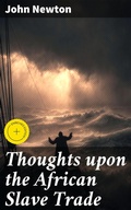 Cover: Thoughts upon the African Slave Trade - Good Press