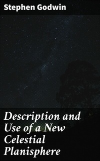 Abbildung von: Description and Use of a New Celestial Planisphere - Good Press