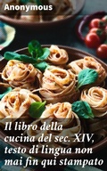 Cover: Il libro della cucina del sec. XIV, testo di lingua non mai fin qui stampato - Good Press