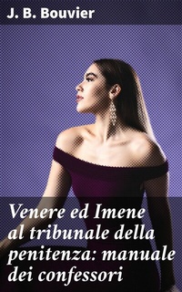 Abbildung von: Venere ed Imene al tribunale della penitenza: manuale dei confessori - Good Press