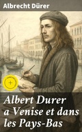 Cover: Albert Durer a Venise et dans les Pays-Bas - Good Press