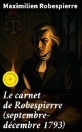 Cover: Le carnet de Robespierre (septembre-d&eacute;cembre 1793) - Good Press
