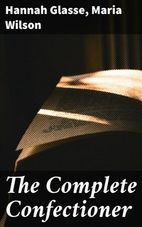 Abbildung von: The Complete Confectioner - Good Press