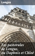 Cover: Les pastorales de Longus, ou Daphnis et Chlo&eacute; - Good Press