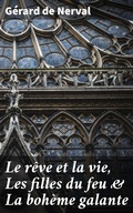 Cover: Le r&ecirc;ve et la vie, Les filles du feu & La boh&egrave;me galante - Good Press