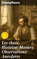Cover: Les chats: Histoire; Moeurs; Observations; Anecdotes - Good Press