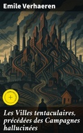 Cover: Les Villes tentaculaires, pr&eacute;c&eacute;d&eacute;es des Campagnes hallucin&eacute;es - Good Press