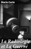 Cover: La Radiologie et La Guerre - Good Press