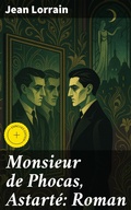 Cover: Monsieur de Phocas, Astart&eacute;: Roman - Good Press