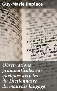 Abbildung von: Observations grammaticales sur quelques articles du Dictionnaire du mauvais langage - Good Press