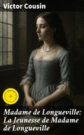 Cover: Madame de Longueville: La Jeunesse de Madame de Longueville - Good Press
