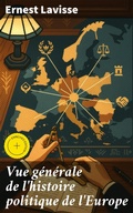 Cover: Vue g&eacute;n&eacute;rale de l'histoire politique de l'Europe - Good Press