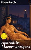 Cover: Aphrodite: Moeurs antiques - Good Press