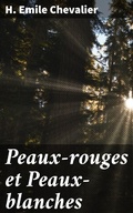 Cover: Peaux-rouges et Peaux-blanches - Good Press