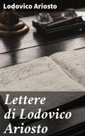 Cover: Lettere di Lodovico Ariosto - Good Press