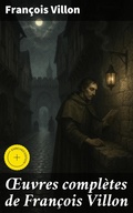 Cover: OEuvres compl&egrave;tes de Fran&ccedil;ois Villon - Good Press