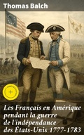 Cover: Les Fran&ccedil;ais en Am&eacute;rique pendant la guerre de l'ind&eacute;pendance des &Eacute;tats-Unis 1777-1783 - Good Press