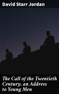Cover: The Call of the Twentieth Century, an Address to Young Men - Good Press