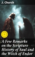 Cover: A Few Remarks on the Scripture History of Saul and the Witch of Endor - Good Press